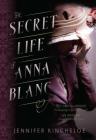 The Secret Life of Anna Blanc (An Anna Blanc Mystery #1) By Jennifer Kincheloe Cover Image