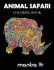 Animal Safari Coloring Book: Coloring Book for Adults: Beautiful Designs for Stress Relief, Creativity, and Relaxation By Mantra Cover Image