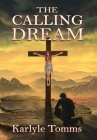 The Calling Dream By Karlyle Tomms Cover Image