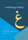 Oscillating Bodies: Understanding Tunisian Society Through Its Novels (1956-2011) By Charlotte Pardey Cover Image