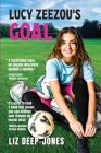Lucy Zeezou's Goal By Liz Deep-Jones Cover Image