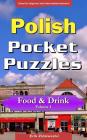 Polish Pocket Puzzles - Food & Drink - Volume 1: A Collection of Puzzles and Quizzes to Aid Your Language Learning By Erik Zidowecki Cover Image
