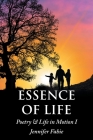 Essence of Life: Poetry & Life in Motion I By Jennifer Fahie Cover Image