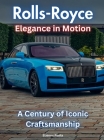 Rolls-Royce - Elegance In Motion: Elegance In Motion By Etienne Psaila Cover Image