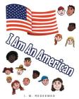I Am an American By I. M. Redeemed Cover Image