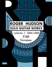 Roger Hudson Solo Guitar Works Vol. 1 TAB VERSION By Roger Hudson Cover Image