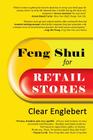 Feng Shui for Retail Stores By Clear Englebert Cover Image