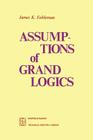 Assumptions of Grand Logics By J. K. Feibleman Cover Image