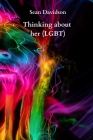 Thinking about her (LGBT) By Sean Davidson Cover Image