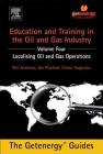 Education and Training for the Oil and Gas Industry: Localising Oil and Gas Operations By Phil Andrews, Jim Playfoot, Simon Augustus Cover Image