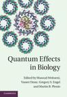 Quantum Effects in Biology By Masoud Mohseni (Editor), Yasser Omar (Editor), Gregory S. Engel (Editor) Cover Image