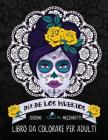 Dia de los muertos: Libro da colorare per adulti: Edizione mezzanotte: Teschi Messicani a tema sugar skull By Papeterie Bleu Cover Image