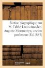 Notice Biographique Sur M. l'Abbé Louis-Amédée-Auguste Mormentyn, Ancien Professeur: de l'École Libre Notre-Dame de Boulogne-Sur-Mer (Histoire) Cover Image