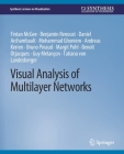 Visual Analysis of Multilayer Networks (Synthesis Lectures on Visualization) By Fintan McGee, Benjamin Renoust, Daniel Archambault Cover Image