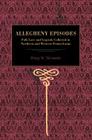 More Allegheny Episodes: Legends and Traditions, Old and New, Gathered Among the Pennsylvania Mountains By Henry W. Shoemaker Cover Image