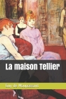 La maison Tellier By Guy de Maupassant Cover Image