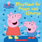 Play Time for Peppa and George (Peppa Pig) By Meredith Rusu, EOne (Illustrator) Cover Image