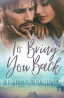 To Bring You Back: A Contemporary Christian Romance By Emily Conrad Cover Image