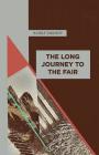 The Long Journey to the Fair By Radka Yakimov Cover Image