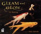 Gleam and Glow By Eve Bunting, Peter Sylvada (Illustrator) Cover Image