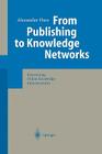 From Publishing to Knowledge Networks: Reinventing Online Knowledge Infrastructures By Alexander Hars Cover Image