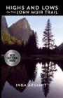 Highs and Lows on the John Muir Trail By Inga Aksamit Cover Image