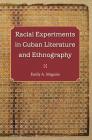 Racial Experiments in Cuban Literature and Ethnography Cover Image