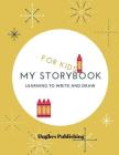 My Story Book: For Kids learning to draw and write 100 sheets 8.5 x 11 in Cover Image