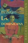 Being La Dominicana: Race and Identity in the Visual Culture of Santo Domingo (Dissident Feminisms) By Rachel Afi Quinn Cover Image