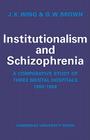 Institutionalism and Schizophrenia: A Comparative Study of Three Mental Hospitals 1960-1968 By J. K. Wing, G. W. Brown Cover Image