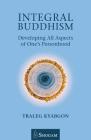 Integral Buddhism: Developing All Aspects of One's Personhood By Traleg Kyabgon Cover Image