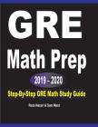 GRE Math Prep 2019 - 2020: Step-By-Step GRE Math Study Guide Cover Image