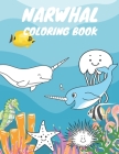 Narwhal Coloring Book: unicorn of the sea, cute sea creatures coloring book for kids By Jonathan Arthur Cover Image