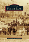 Forest Park (Images of America) By Don Corrigan, Holly Shanks Cover Image
