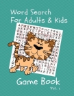 Word Search For Adults & Kids Game Book Vol.1: Themed Word Searches Puzzles Book Cover Image