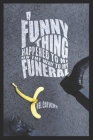 A Funny Thing Happened to Me on the Way to My Funeral By Mel Calvert Cover Image