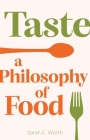 Taste: A Philosophy of Food Cover Image