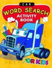 Car Word Search Activity Book for Kids: Activity book for boy, girls, kids Ages 2-4,3-5,4-8 Cover Image
