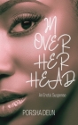 In Over Her Head By Porsha Deun Cover Image