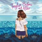 Taylor Before and After By Jennie Englund, Shiromi Arserio (Read by) Cover Image