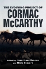 The Evolving Project of Cormac McCarthy Cover Image