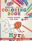 Coloring Book: English - Danish I Learn Danish for Kids I Creative Painting and Learning. (Learn Languages #8) By Nerdmediaen Cover Image