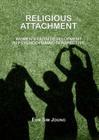 Religious Attachment: Women's Faith Development in Psychodynamic Perspective By Eun Sim Joung Cover Image