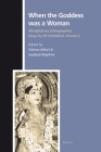 When the Goddess Was a Woman: Mahābhārata Ethnographies - Essays by Alf Hiltebeitel, Volume 2 (Numen Book) Cover Image
