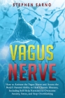 Vagus Nerve: How to Activate the Vagus Nerve and Access the Body's Natural Ability to Heal Chronic Illnesses, Including Self-Help E Cover Image