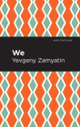 We By Yevgeny Zamyatin, Mint Editions (Contribution by) Cover Image