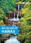 Moon Big Island of Hawaii: Including Hawaii Volcanoes National Park (Moon Handbooks) By Bree Kessler Cover Image
