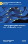 Challenging European Citizenship: Ideas and Realities in Contrast (Palgrave Studies in European Union Politics) By Agustín José Menéndez, Espen D. H. Olsen Cover Image