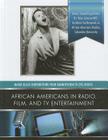African Americans in Radio, Film, and TV Entertainent (Major Black Contributions from Emancipation to Civil Rights) By Linda J. Armstrong Cover Image