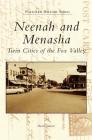Neenah and Menasha: Twin Cities of the Fox Valley Cover Image